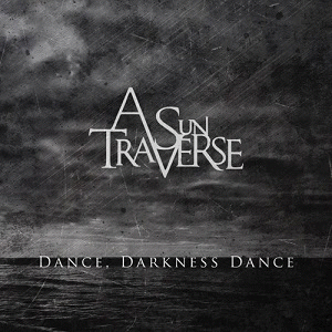 A Sun Traverse : Dance, Darkness Dance